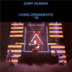 Gary Numan - Living Ornaments '79 And '80