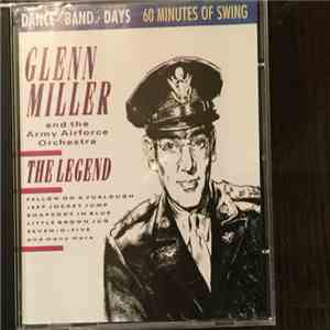 Glenn Miller And The Army Air Force Band - The Legend