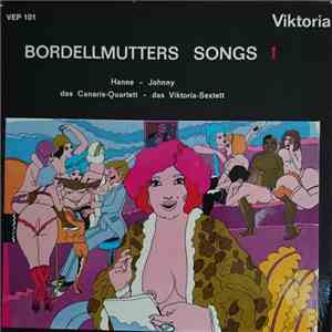 Hanne , Johnny, Das Canarie-Quartett, Das Viktoria-Sextett - Bordellmutters Songs 1