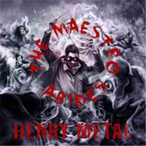 Henry Metal - The Maestro Abides