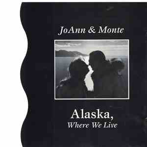 JoAnn & Monte - Alaska, Where We Live