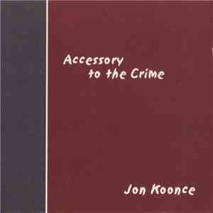 Jon Koonce - Accessory To The Crime