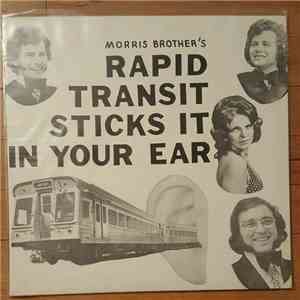 Morris Brothers  - Rapid Transit Sticks It In Your Ear