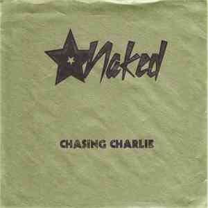 Naked  - Chasing Charlie