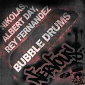 Nikolas, Albert Day, Rey Fernandez - Bubble Drums