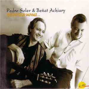 Pedro Soler & Beñat Achiary - Près Du Cœur Sauvage...