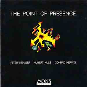 Peter Weniger - Hubert Nuss - Conrad Herwig - The Point Of Presence