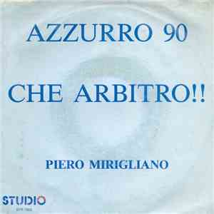 Piero Mirigliano - Azzurro 90 / Che Arbitro!!
