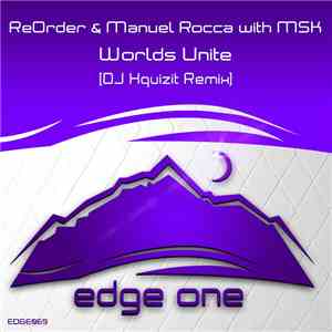 ReOrder & Manuel Rocca With MSK - Worlds Unite (DJ Xquizit Remix)