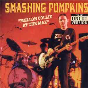 Smashing Pumpkins - Mellon Collie At The Max
