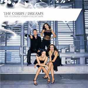 The Corrs - Dreams (The Ultimate Corrs Collection)