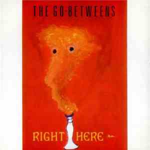 The Go-Betweens - Right Here