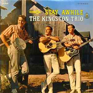 The Kingston Trio - Stay Awhile