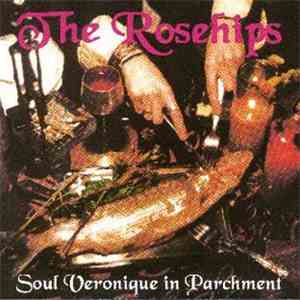 The Rosehips  - Soul Veronique In Parchment