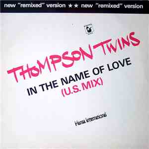 Thompson Twins - In The Name Of Love (U.S. Mix)