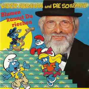 Vader Abraham Und Die Schlümpfe - Blumen Kannst Du Riechen