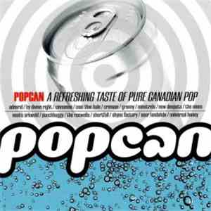 Various - Popcan (A Refreshing Taste Of Pure Canadian Pop)