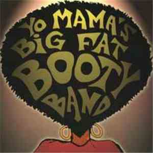 Yo Mama's Big Fat Booty Band - Now You Know
