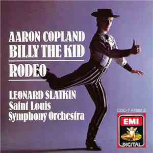 Aaron Copland, Leonard Slatkin, Saint Louis Symphony Orchestra - Billy The Kid / Rodeo