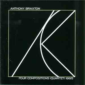 Anthony Braxton - Four Compositions (Quartet) 1995