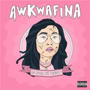 Awkwafina - In Fina We Trust