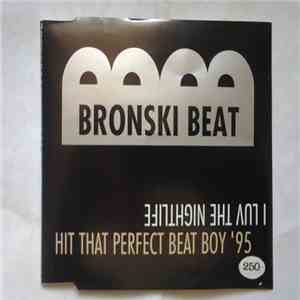 Bronski Beat - I Luv The Nightlife/Hit That Perfect Beat Boy'95