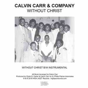 Calvin Carr & Company - Without Christ / Without Christ (Instrumental)