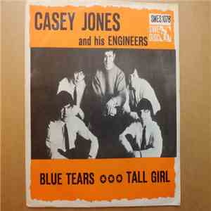 Casey Jones And His Engineers - Tall Girl / Blue Tears