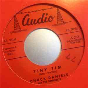 Chuck Daniels  And The Downbeats  - Tiny Tim / Saturday Nite On The Moon