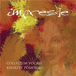 Collegium Vocale Bydgoszcz & Kwartet Pomorski - Impresje