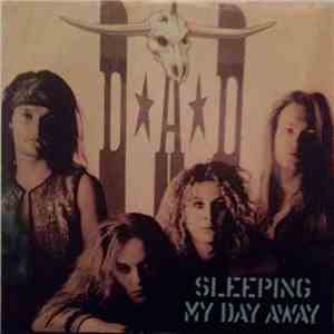 D-A-D - Sleeping My Day Away