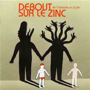 Debout Sur Le Zinc - De Charybde En Scylla