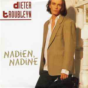 Dieter Troubleyn - Nadien, Nadine