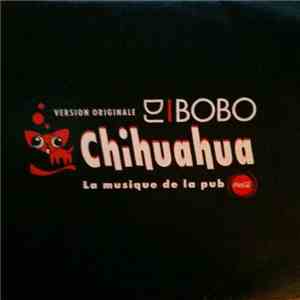 Dj Bobo - Chihuahua (Version Originale)
