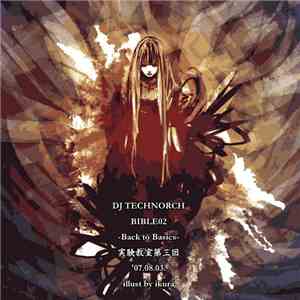 DJ Technorch - Bible02 -Back To Basics-