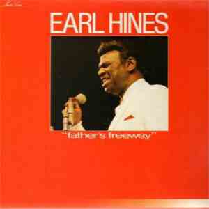 Earl Hines - Father's Freeway