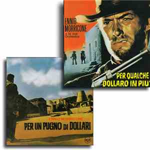 Ennio Morricone - Per Un Pugno Di Dollari / Per Qualche Dollaro In Piu