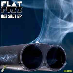 Flat Fuzz - Hot Shot EP
