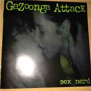 Gazoonga Attack - Sex Nerd