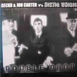 Gecko & Jon Carter V's Hoxton Whores - Double Drop