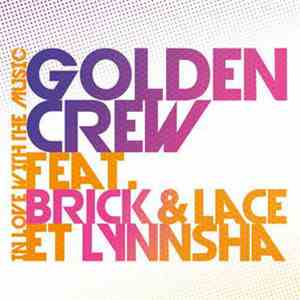 Golden Crew  Featuring Brick & Lace & Lynnsha - In Love With The Music