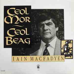 Iain MacFadyen - Ceol Mor - Ceol Beag