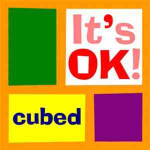 It's OK! - Cubed