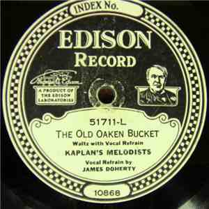 Kaplan's Melodists - Carry Me Back To Old Virginny / The Old Oaken Bucket