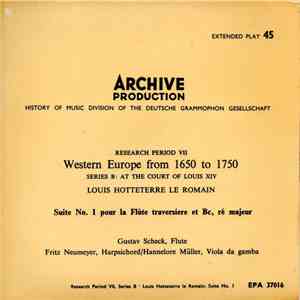 Louis Hotteterre Le Romain − Gustav Scheck, Fritz Neumeyer, Hannelore Müller - Suite No. 1 Pour La Flute Traversiere et Bc, Re Majeur