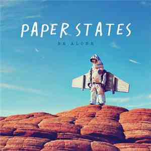 Paper States - Be Alone