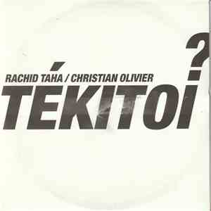 Rachid Taha, Christian Olivier - Tékitoi ?