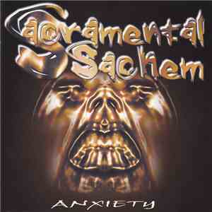 Sacramental Sachem - Anxiety