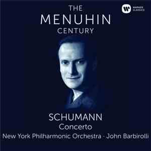 Schumann, Yehudi Menuhin · New York Philharmonic Orchestra · John Barbiroll ...