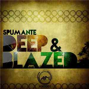 Spumante - Deep & Blazed